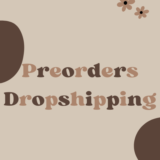 Preorders/Dropshipping
